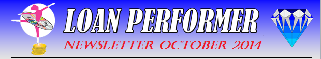 In case this email does not display properly, please click this link: http://www.loanperformer.com/NewsLetters/Oct2014/index.htm